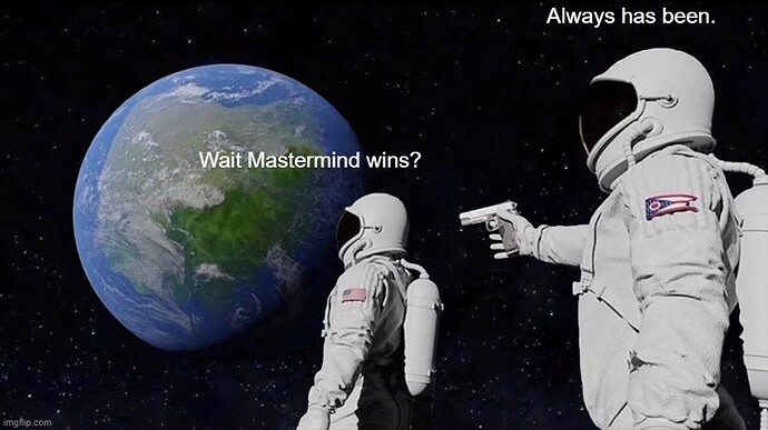 Always has been Mastermind win