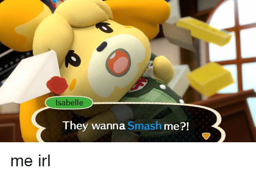 isabelle-they-wanna-smash-me-me-irl-36239980