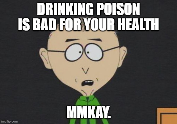 Drinking poison bad meme
