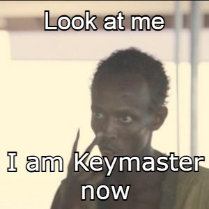 Look at me I am keymaster