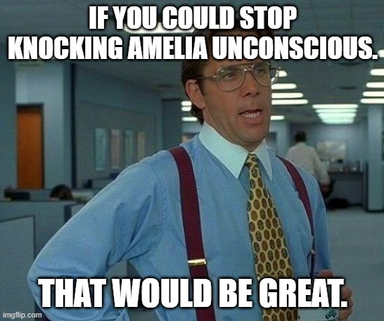 That would be great Amelia